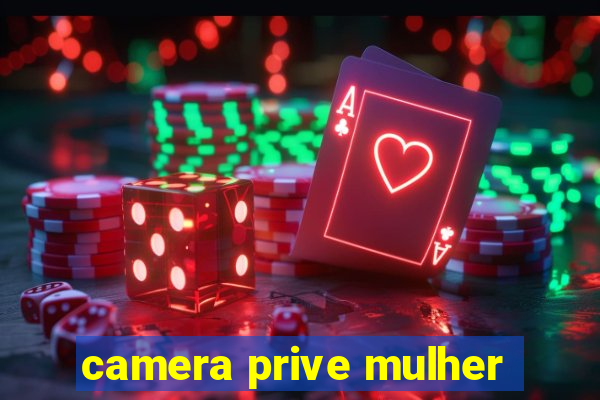 camera prive mulher